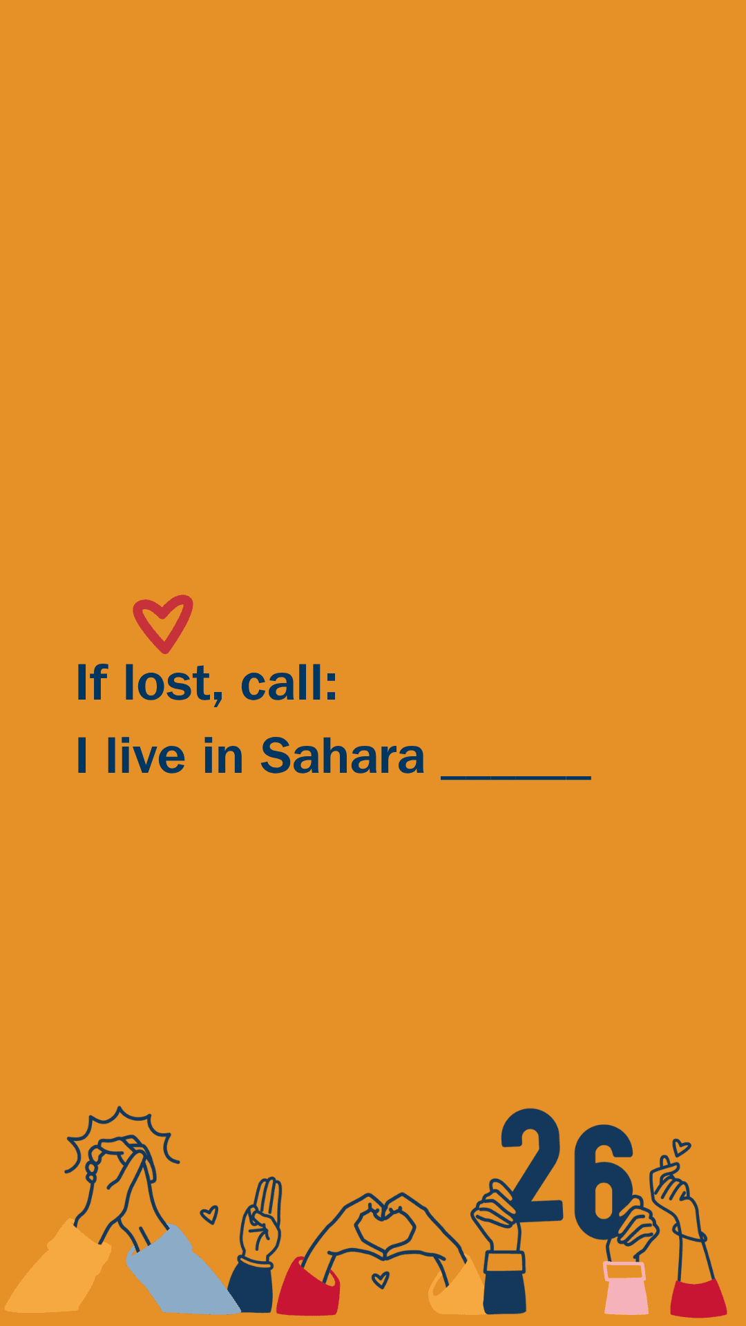 Orange bakgrund med texten: "If lost, call: I live in Sahara _____" följt av en röd hjärtsymbol. Nederst syns illustrationer av händer som gör olika gester, inklusive en hjärtform, samt siffran "26".