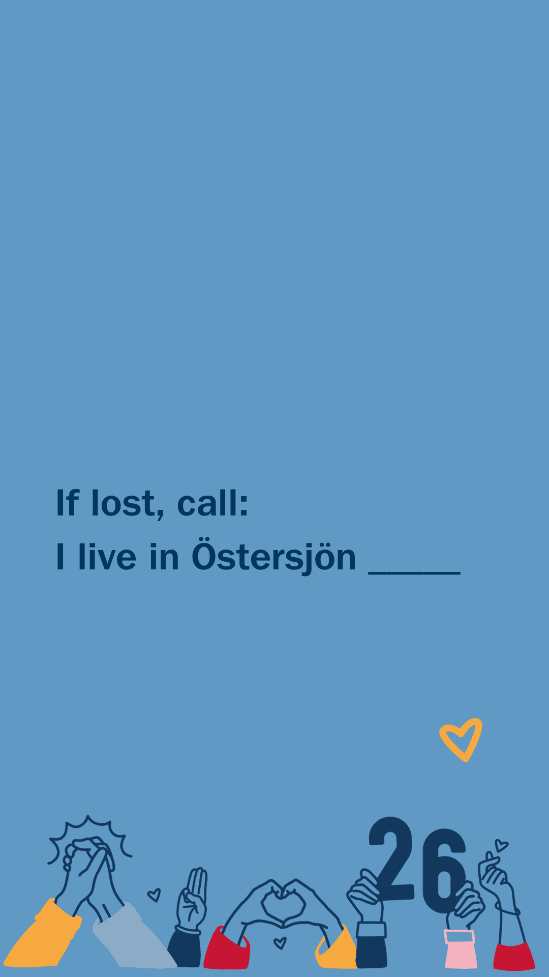 Blå bakgrund med texten "If lost, call: I live in Östersjön _____". Nedanför syns illustrationer av händer som gör olika gester, bland annat applåder, hjärtformer och siffran 26, samt små hjärtan och en gul hjärtsymbol.